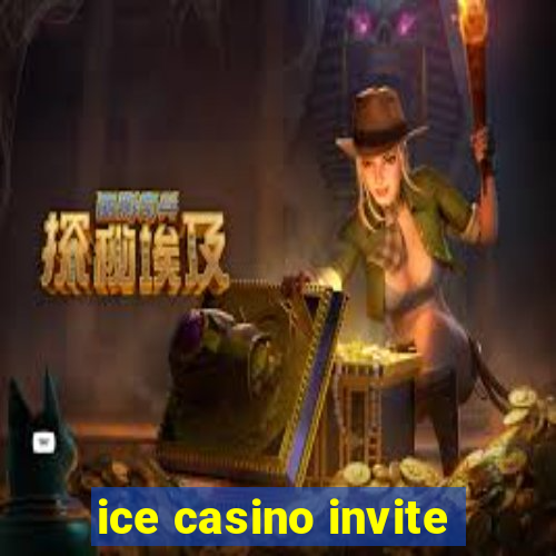 ice casino invite